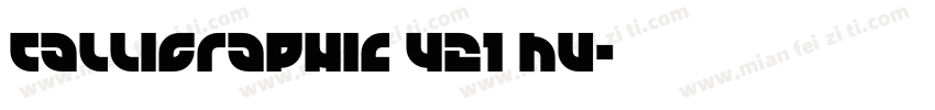 Calligraphic 421 HU字体转换